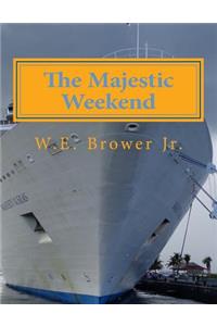 Majestic Weekend