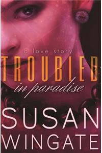 Troubled in Paradise