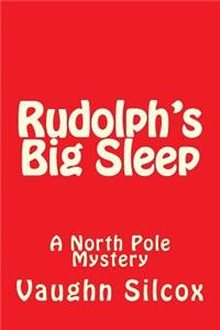 Rudolph's Big Sleep