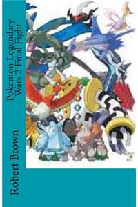 Pokemon Legendary Wars 2 Final Fight