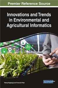 Innovations and Trends in Environmental and Agricultural Informatics