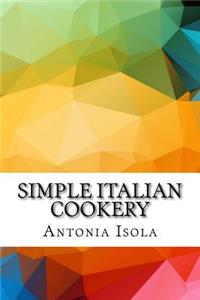 Simple Italian Cookery