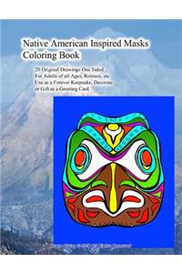 Native American Inspired Masks Coloring Book 20 Original Drawings One Sided For Adults of all Ages, Retirees, etc Use as a Forever Keepsake, Decorate or Gift as a Greeting Card