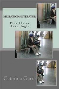 Migrationsliteratur - Eine kleine Anthologie