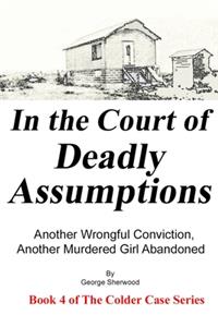 In the Court of Deadly Assumptions