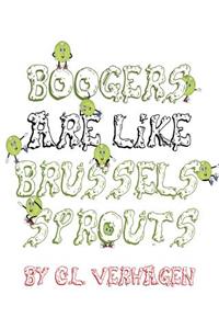 Boogers are like brussels sprouts