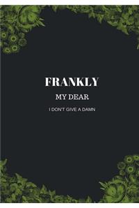 Frankly My Dear I Don't Give A Damn