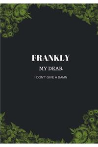 Frankly My Dear I Don't Give A Damn