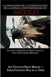 La persuasión en la construcción de la ciencia contemporánea en México