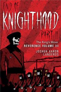 End of Knighthood Part II