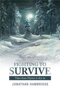 Fighting to Survive