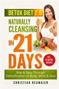 Detox Diet 2.0 - Naturally Cleansing in 21 Days
