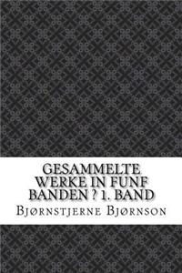 Gesammelte Werke in funf Banden ? 1. Band