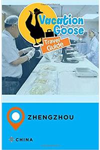 Vacation Goose Travel Guide Zhengzhou China