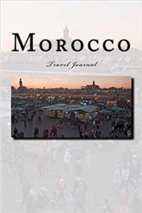 Morocco Travel Journal: Travel Journal with 150 lined pages