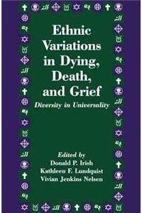 Ethnic Variations in Dying, Death and Grief