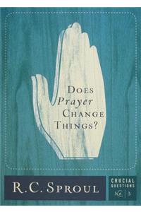 Does Prayer Change Things?