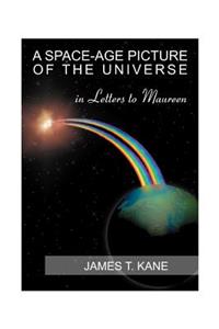 A Space-age Picture of the Universe