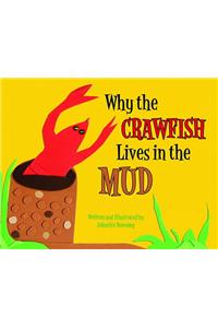 Why the Crawfish Lives in the Mud