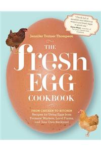 The Fresh Egg Cookbook