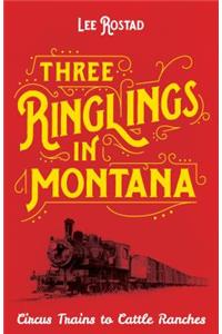 Three Ringlings in Montana
