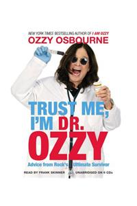 Trust Me, I'm Dr. Ozzy