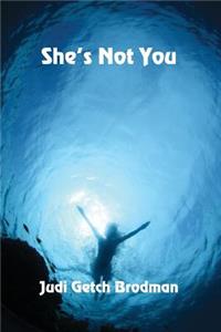 She's Not You