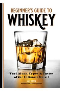 Beginner's Guide to Whiskey