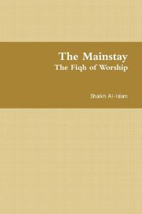 The Mainstay: The Fiqh of Worship