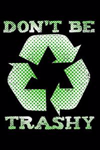 Don't Be Trashy