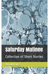 Saturday Matinee