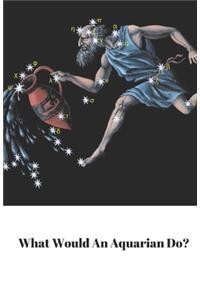 What Would An Aquarian Do?