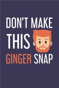 Don't make this Ginger snap