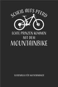 Scheiß aufs Pferd...mit dem Mountainbike Tourenbuch für Mountainbiker
