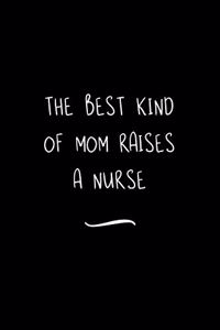 The Best Kind of Mom Raises a Nurse