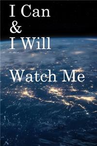 I Can & I will Watch Me