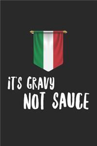 It's Gravy Not Sauce