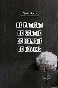 The Most Beautiful Journal Be Patient/Be Gentle/Be Humble/Be Loving