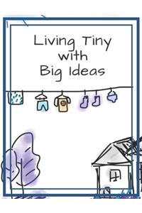 Living Tiny with Big Ideas