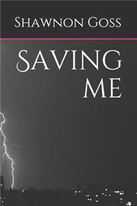 Saving me