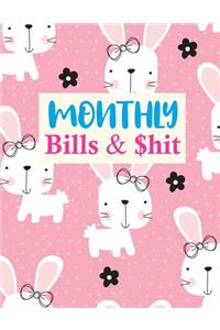 Monthly Bills & $hit