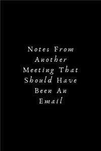 Notes From Another Meeting That Should Have Been An Email