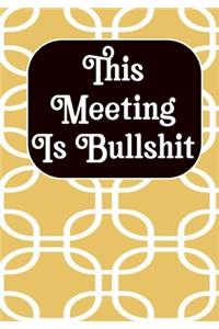 This Meeting Is Bullshit