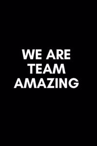 We Are Team Amazing