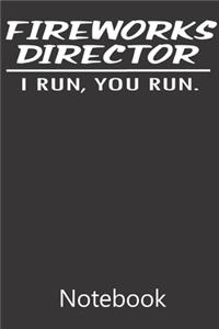 Fireworks Director I Run, You Run.
