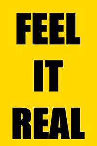 Feel It Real