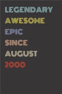 Legendary Awesome Epic Since August 2000 - Birthday Gift For 19 Year Old Men and Women Born in 2000