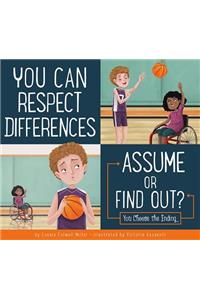 You Can Respect Differences: Assume or Find Out?