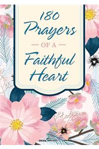 180 Prayers of a Faithful Heart