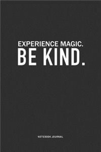 Experience Magic. Be Kind